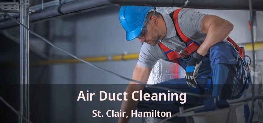 Air Duct Cleaning St. Clair, Hamilton - ON