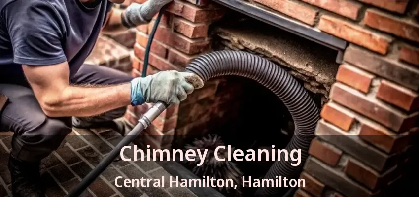 Chimney Cleaning Central Hamilton, Hamilton - ON