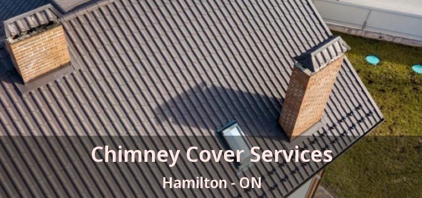 Chimney Cover Services Hamilton - ON
