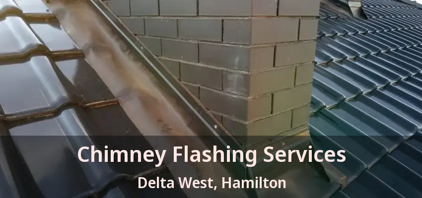 Chimney Flashing Services Delta West, Hamilton - ON