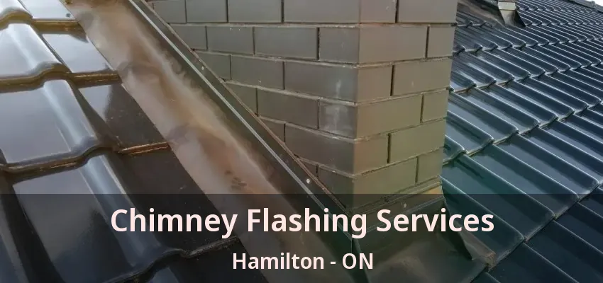 Chimney Flashing Services Hamilton - ON