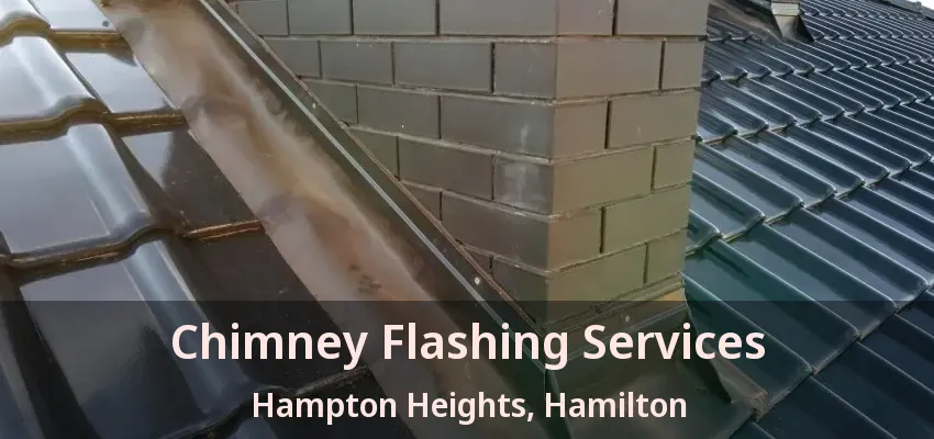 Chimney Flashing Services Hampton Heights, Hamilton - ON