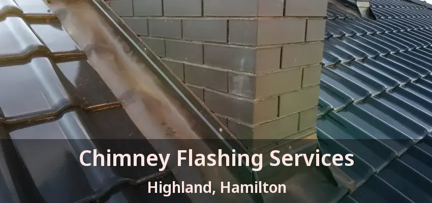 Chimney Flashing Services Highland, Hamilton - ON