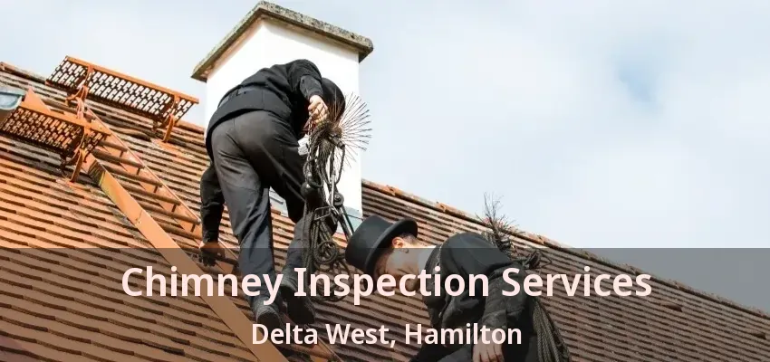 Chimney Inspection Services Delta West, Hamilton - ON