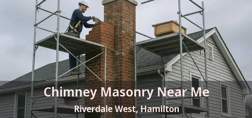 Chimney Masonry Near Me Riverdale West, Hamilton - ON Chimney Masonry Near Me Riverdale West, Hamilton - ON