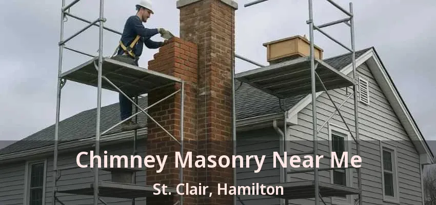 Chimney Masonry Near Me St. Clair, Hamilton - ON Chimney Masonry Near Me St. Clair, Hamilton - ON