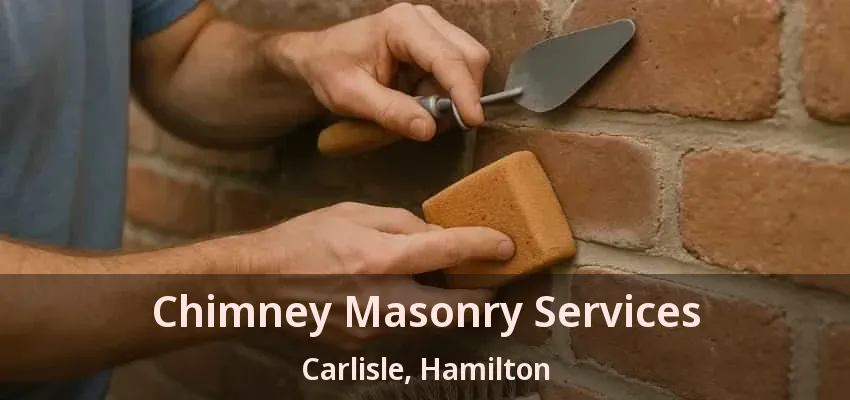 Chimney Masonry Services Carlisle, Hamilton - ON Chimney Masonry Services Carlisle, Hamilton - ON