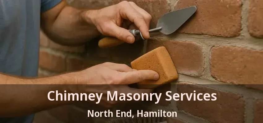 Chimney Masonry Services North End, Hamilton - ON Chimney Masonry Services North End, Hamilton - ON