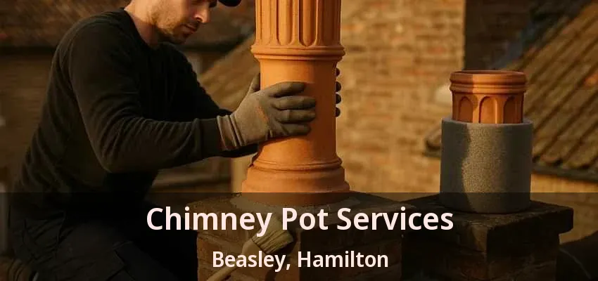 Chimney Pot Services Beasley, Hamilton - ON Chimney Pot Services Beasley, Hamilton - ON
