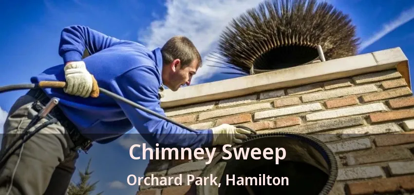 Chimney Sweep Orchard Park, Hamilton - ON