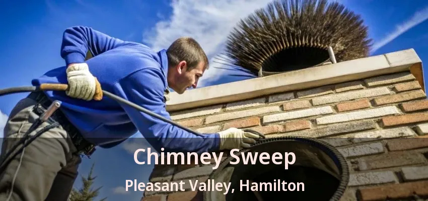 Chimney Sweep Pleasant Valley, Hamilton - ON