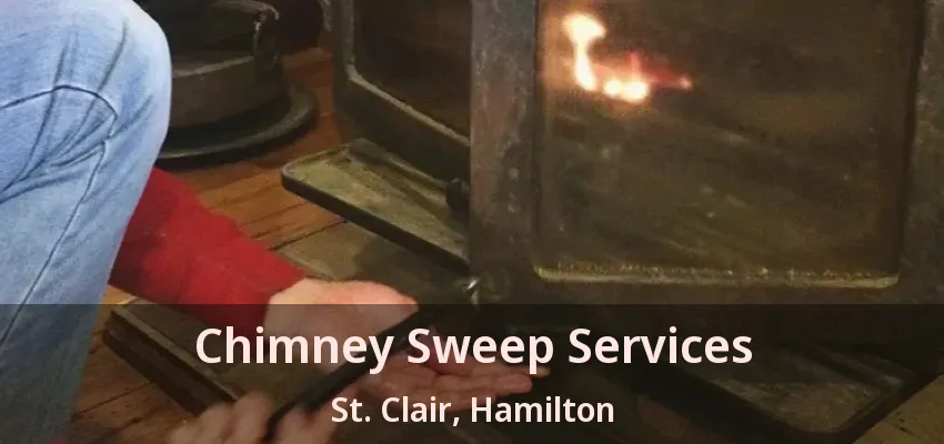 Chimney Sweep Services St. Clair, Hamilton - ON