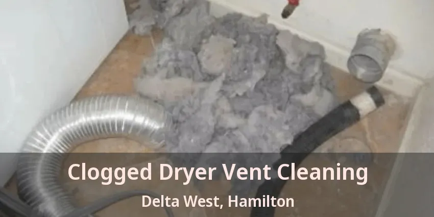 Clogged Dryer Vent Cleaning Delta West, Hamilton - ON