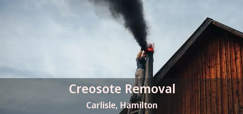 Creosote Removal Carlisle, Hamilton - ON