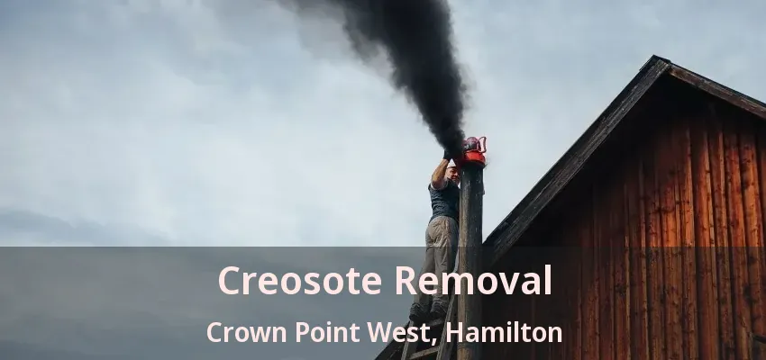 Creosote Removal Crown Point West, Hamilton - ON