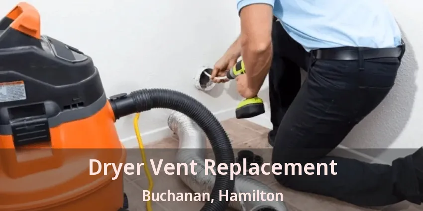 Dryer Vent Replacement Buchanan, Hamilton - ON