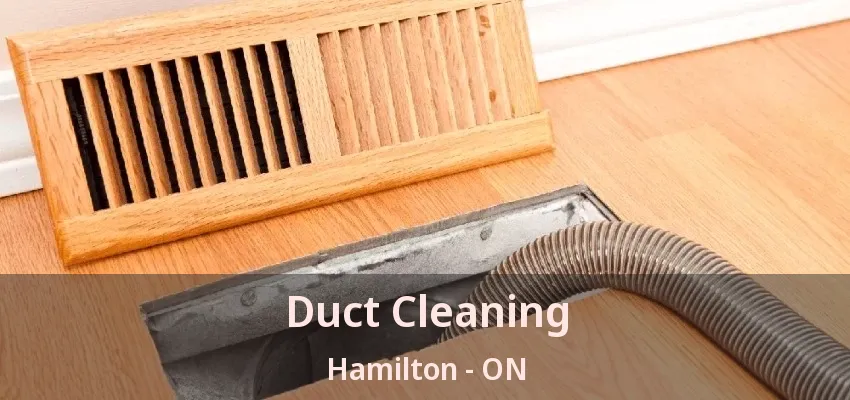 Duct Cleaning Hamilton - ON