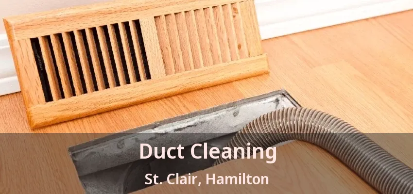 Duct Cleaning St. Clair, Hamilton - ON