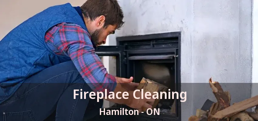 Fireplace Cleaning Hamilton - ON