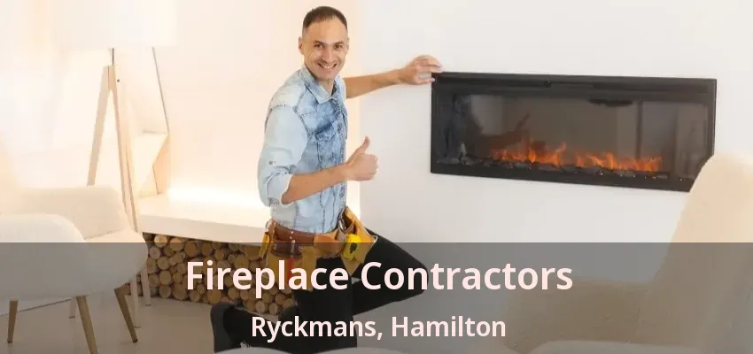 Fireplace Contractors Ryckmans, Hamilton - ON