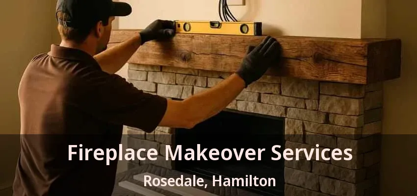 Fireplace Makeover Services Rosedale, Hamilton - ON Fireplace Makeover Services Rosedale, Hamilton - ON