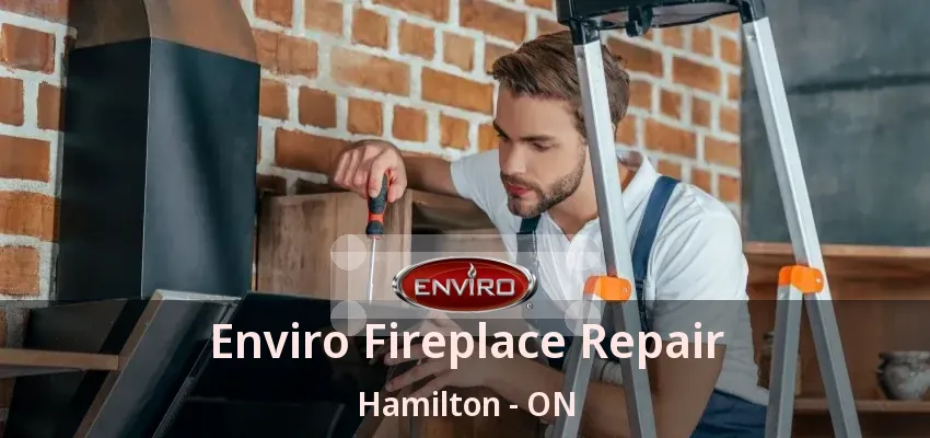 Enviro Fireplace Repair Hamilton - ON