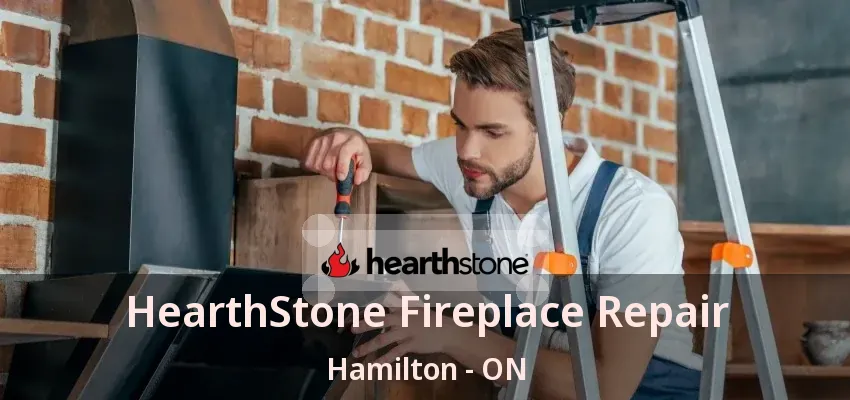 HearthStone Fireplace Repair Hamilton - ON