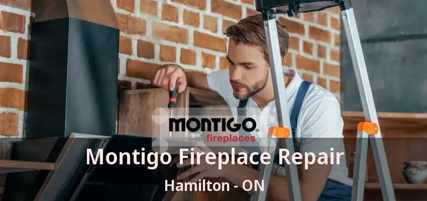 Montigo Fireplace Repair Hamilton - ON