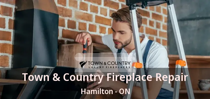 Town & Country Fireplace Repair Hamilton - ON