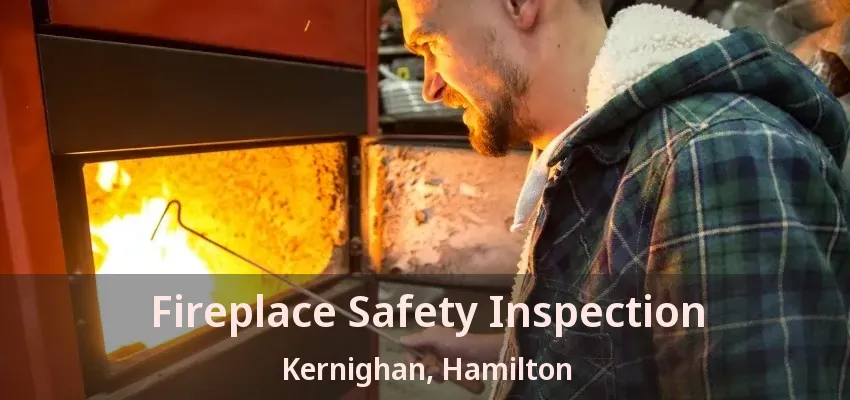 Fireplace Safety Inspection Kernighan, Hamilton - ON
