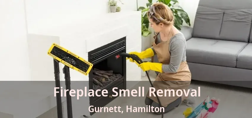 Fireplace Smell Removal Gurnett, Hamilton - ON