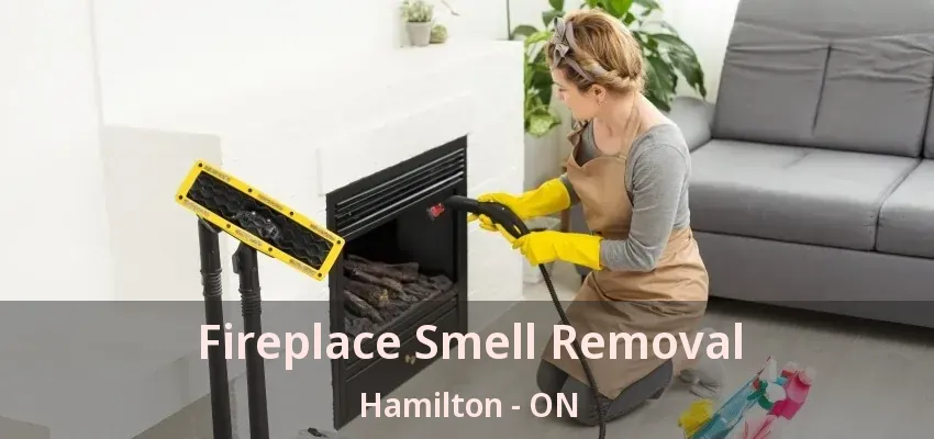 Fireplace Smell Removal Hamilton - ON