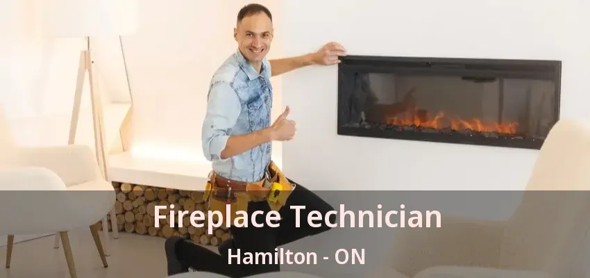 Fireplace Technician Hamilton - ON