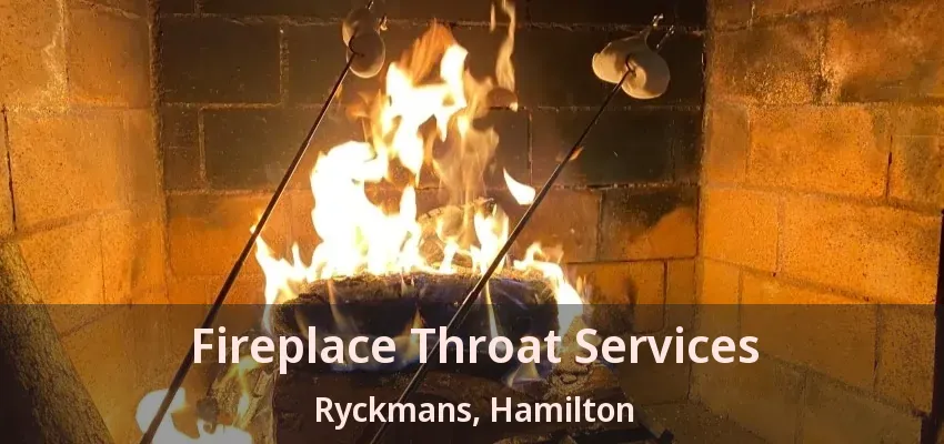 Fireplace Throat Services Ryckmans, Hamilton - ON