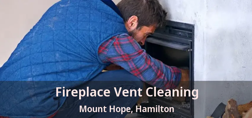 Fireplace Vent Cleaning Mount Hope, Hamilton - ON