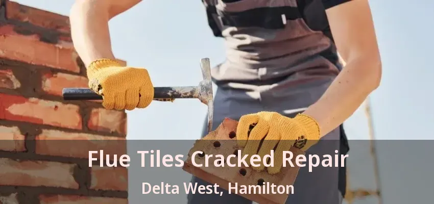 Flue Tiles Cracked Repair Delta West, Hamilton - ON