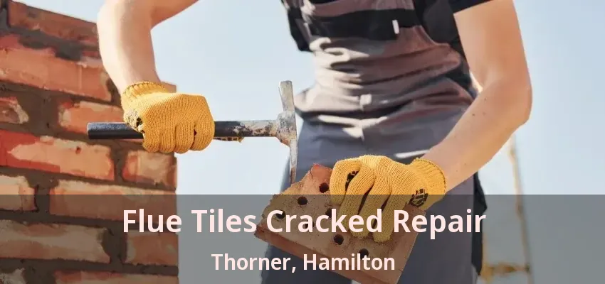 Flue Tiles Cracked Repair Thorner, Hamilton - ON