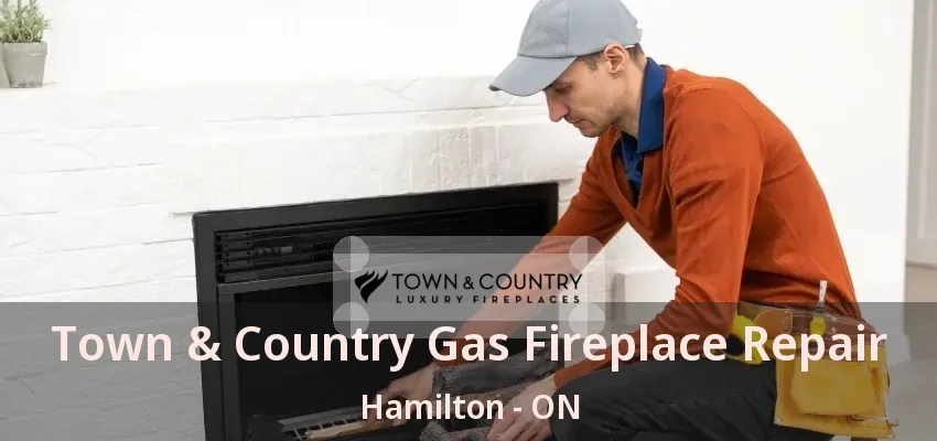 Town & Country Gas Fireplace Repair Hamilton - ON