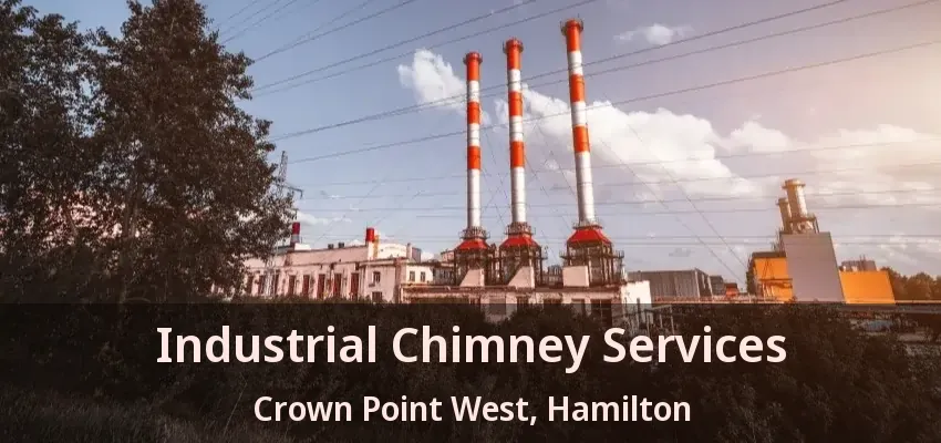 Industrial Chimney Services Crown Point West, Hamilton - ON