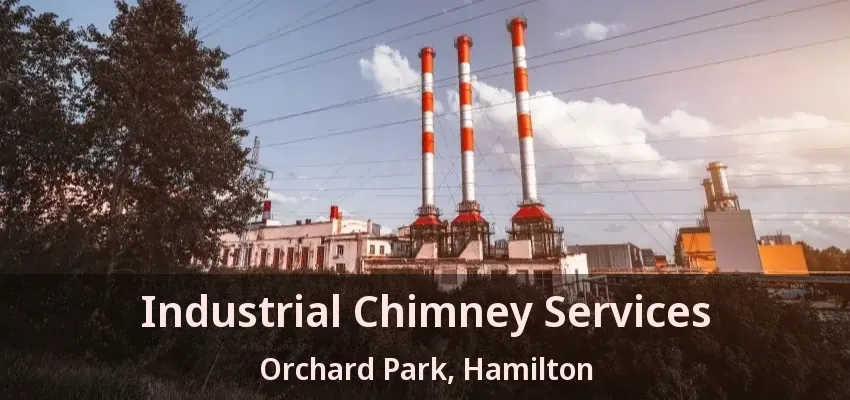 Industrial Chimney Services Orchard Park, Hamilton - ON