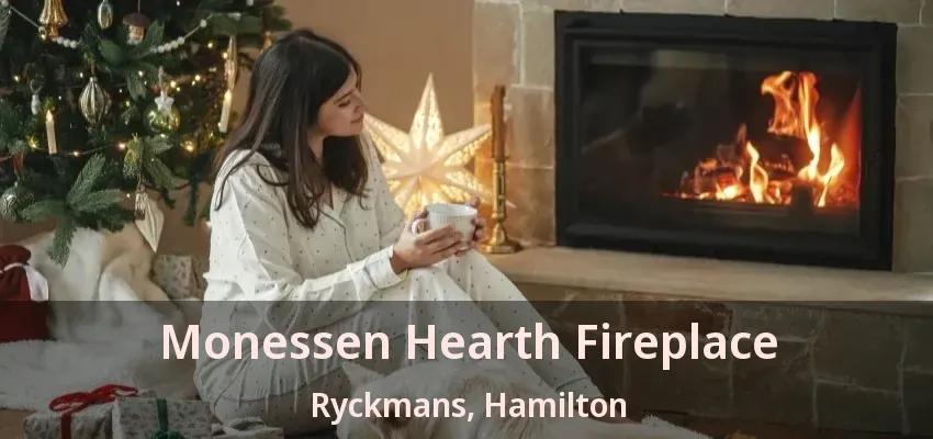 Monessen Hearth Fireplace Ryckmans, Hamilton - ON
