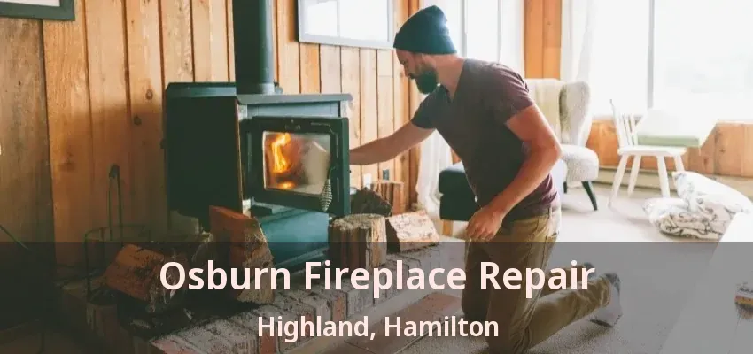 Osburn Fireplace Repair Highland, Hamilton - ON