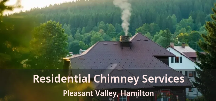 Residential Chimney Services Pleasant Valley, Hamilton - ON