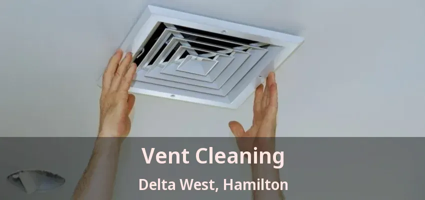 Vent Cleaning Delta West, Hamilton - ON