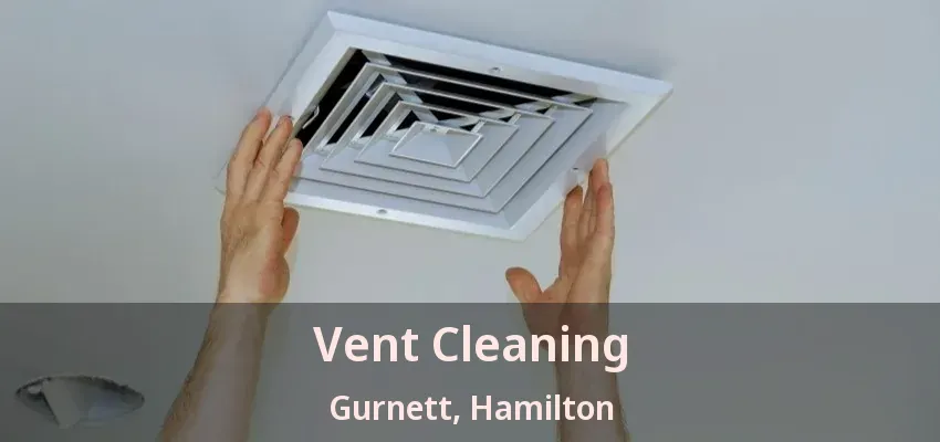 Vent Cleaning Gurnett, Hamilton - ON