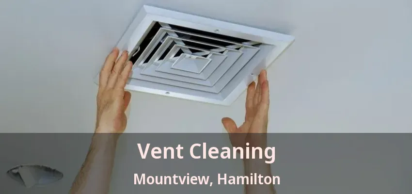 Vent Cleaning Mountview, Hamilton - ON