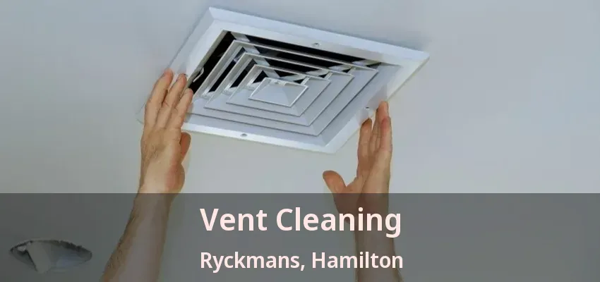 Vent Cleaning Ryckmans, Hamilton - ON
