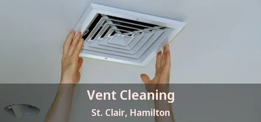 Vent Cleaning St. Clair, Hamilton - ON