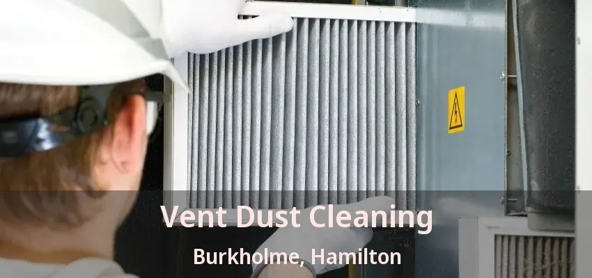 Vent Dust Cleaning Burkholme, Hamilton - ON