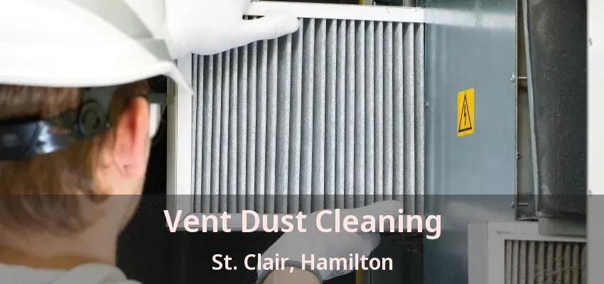 Vent Dust Cleaning St. Clair, Hamilton - ON